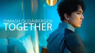 Dimash Qudaibergen (Димаш Кудайберген) - Together (Премьера клипа 2023)