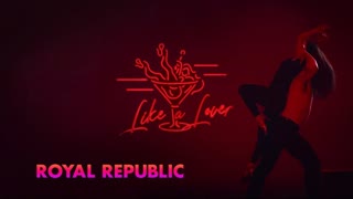 Royal Republic - Like A Lover